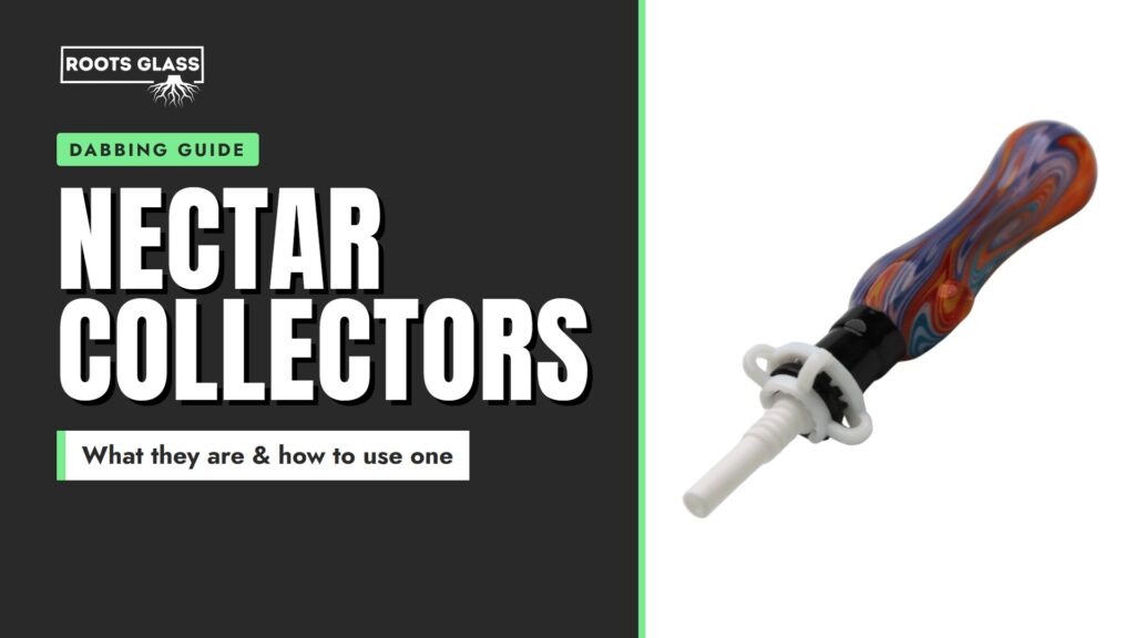Nectar collectors guide: what they are and how to use one