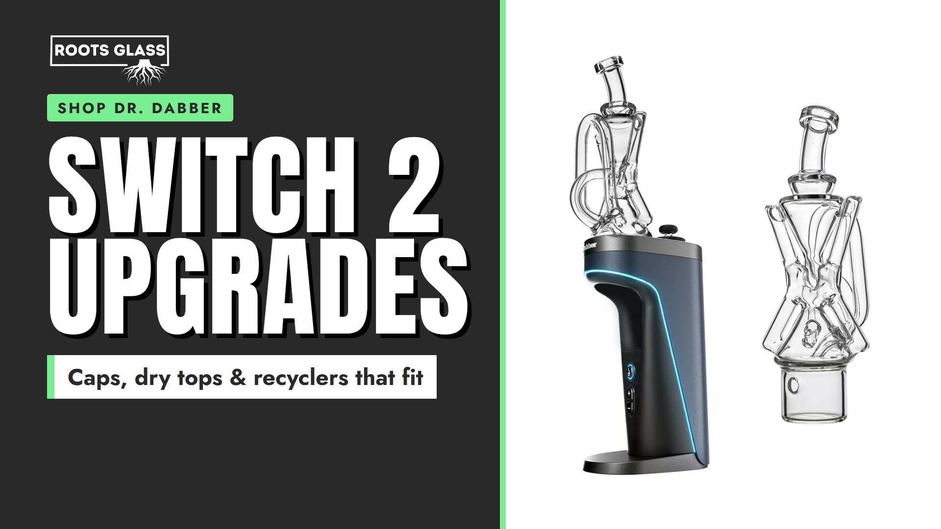 Switch 2 Upgrades. A 9 inch Spider Recycler on a Dr. Dabber Switch 2 next to the same recycler on its own. Shop Dr. Dabber.