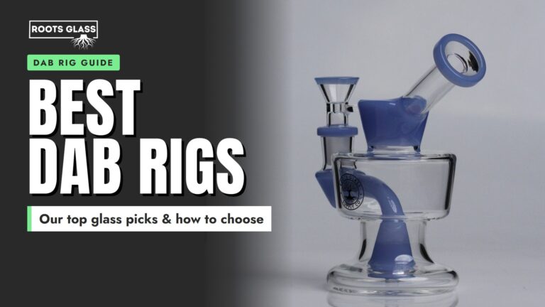 Best Dab Rigs guide banner: our top glass picks and how to choose, with a Roots Glass Empress mini dab rig