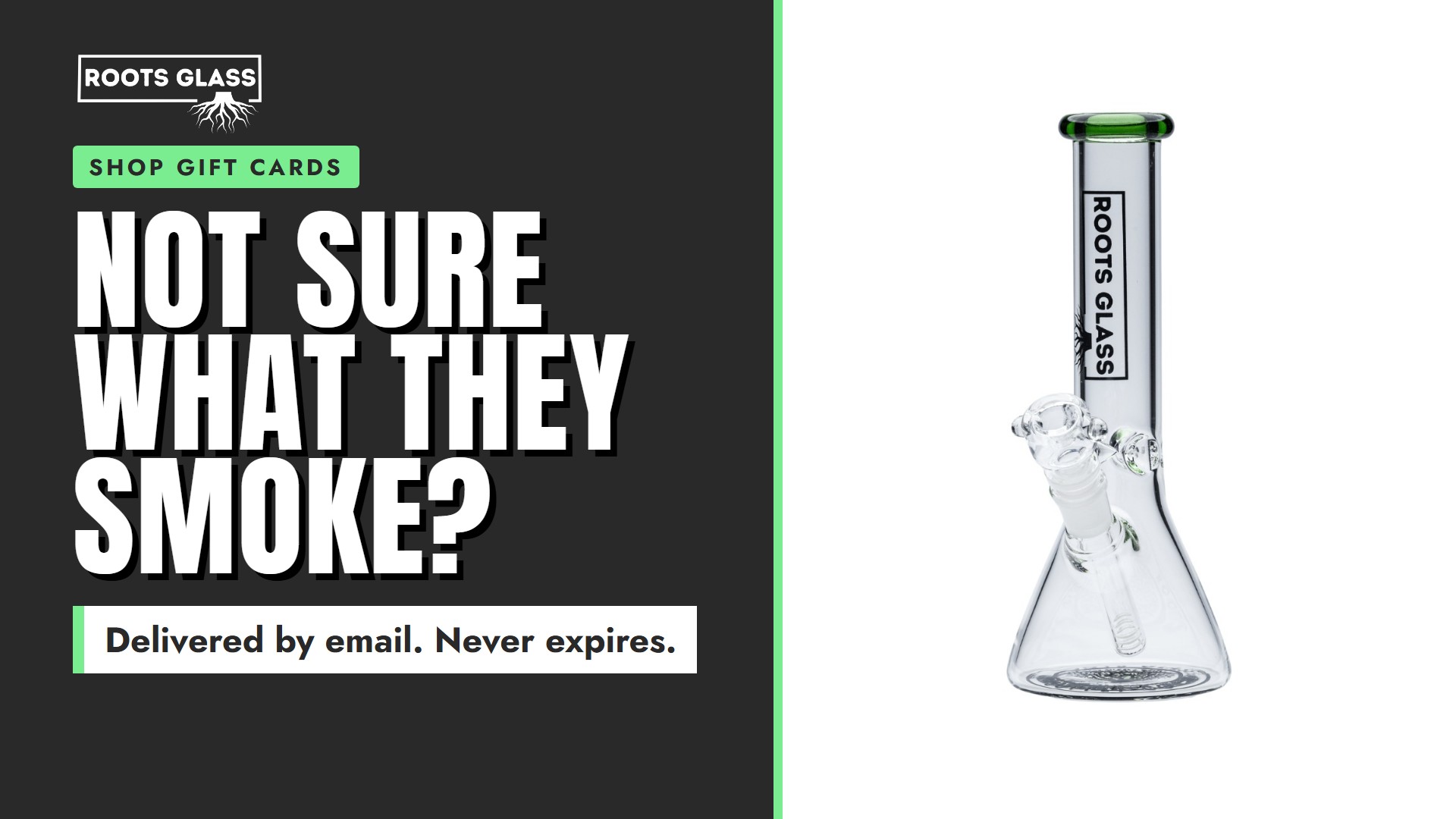 Not sure what they smoke? A Roots Glass 10-inch beaker on a white background. Shop gift cards.