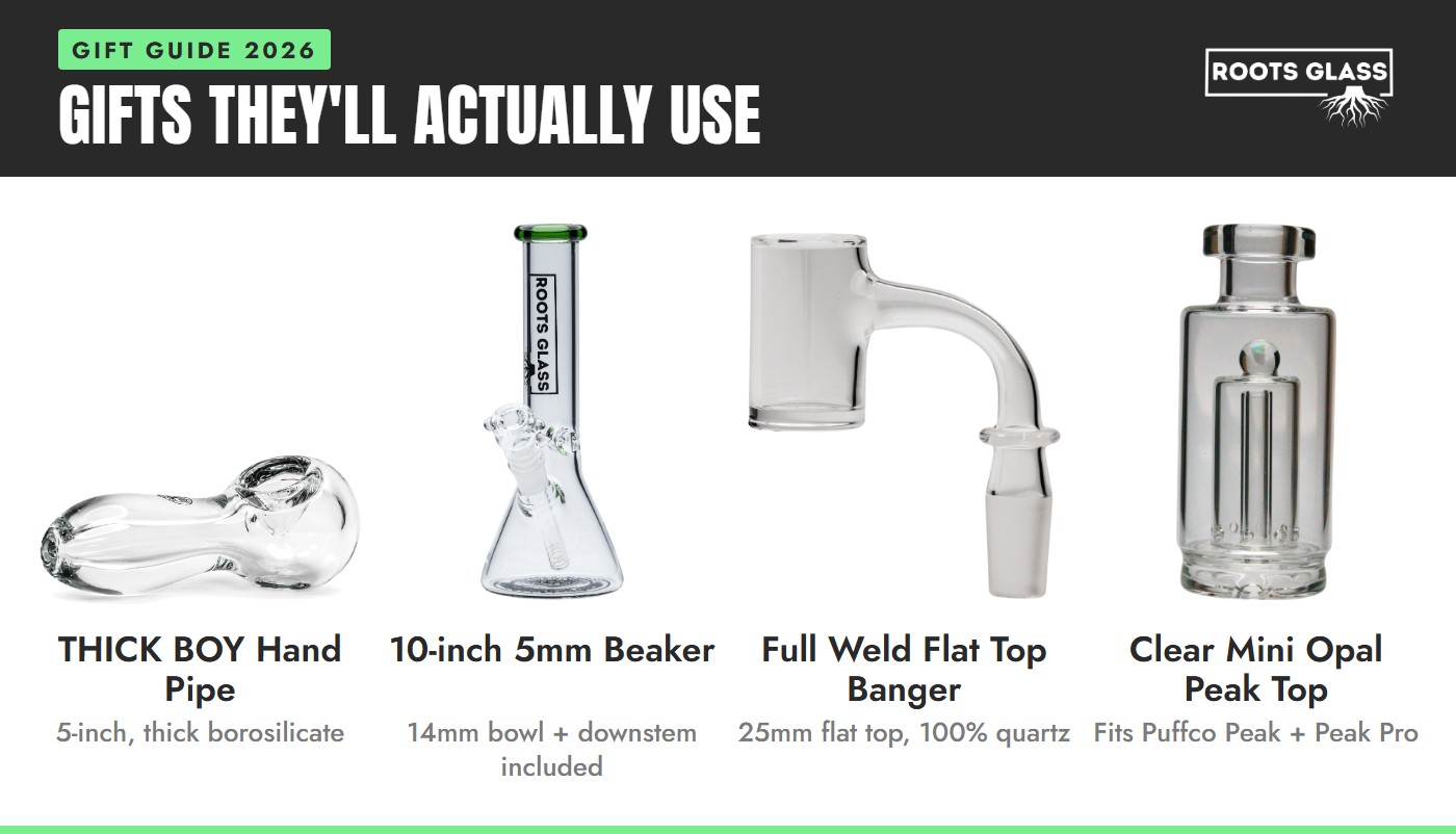 Gifts for stoners from Roots Glass: THICK BOY hand pipe, 10-inch 5mm beaker, full weld flat top quartz banger and Clear Mini Opal Puffco Peak top