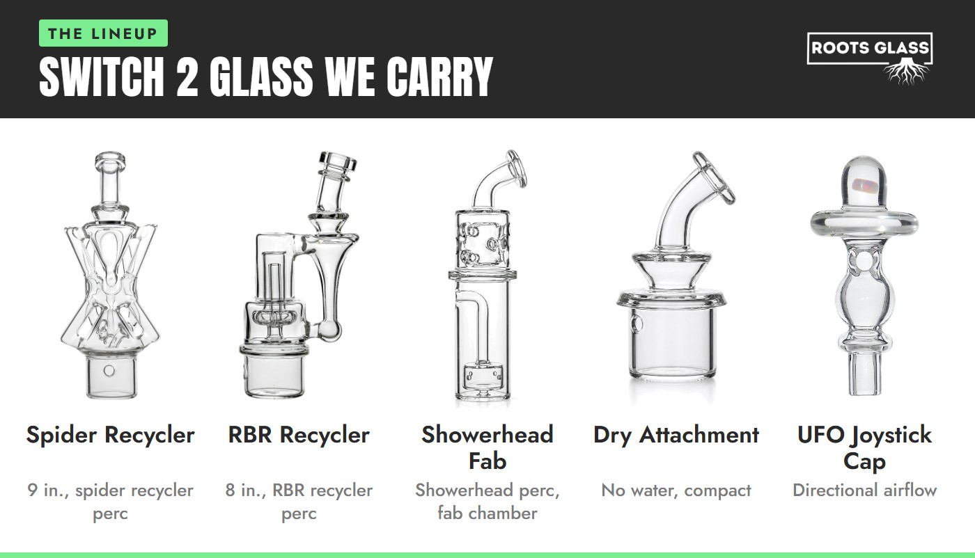 Dr. Dabber Switch 2 glass we carry: 9 inch Spider Recycler, 8 inch RBR Recycler, Showerhead Fab Attachment, Dry Attachment and UFO Opal Joystick Carb Cap on white